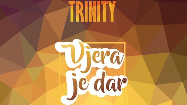 Objavljen album ‘Vjera je dar’ skupine Trinity Objavljen album ‘Vjera je dar’ skupine Trinity