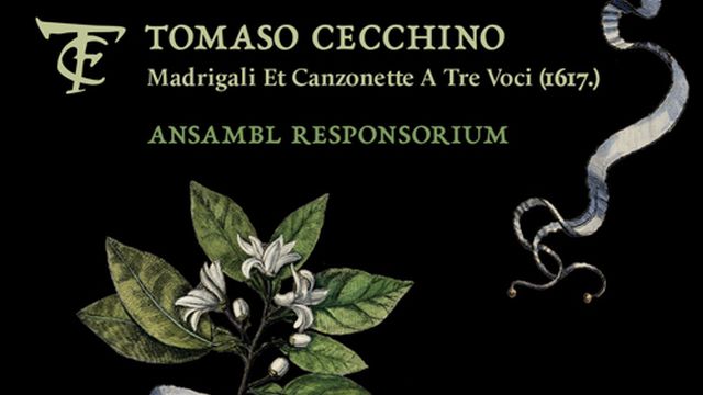 ‘Tomaso Cecchino: Madrigali et canzonette a tre voci (1617.)’ Ansambla Responsorium