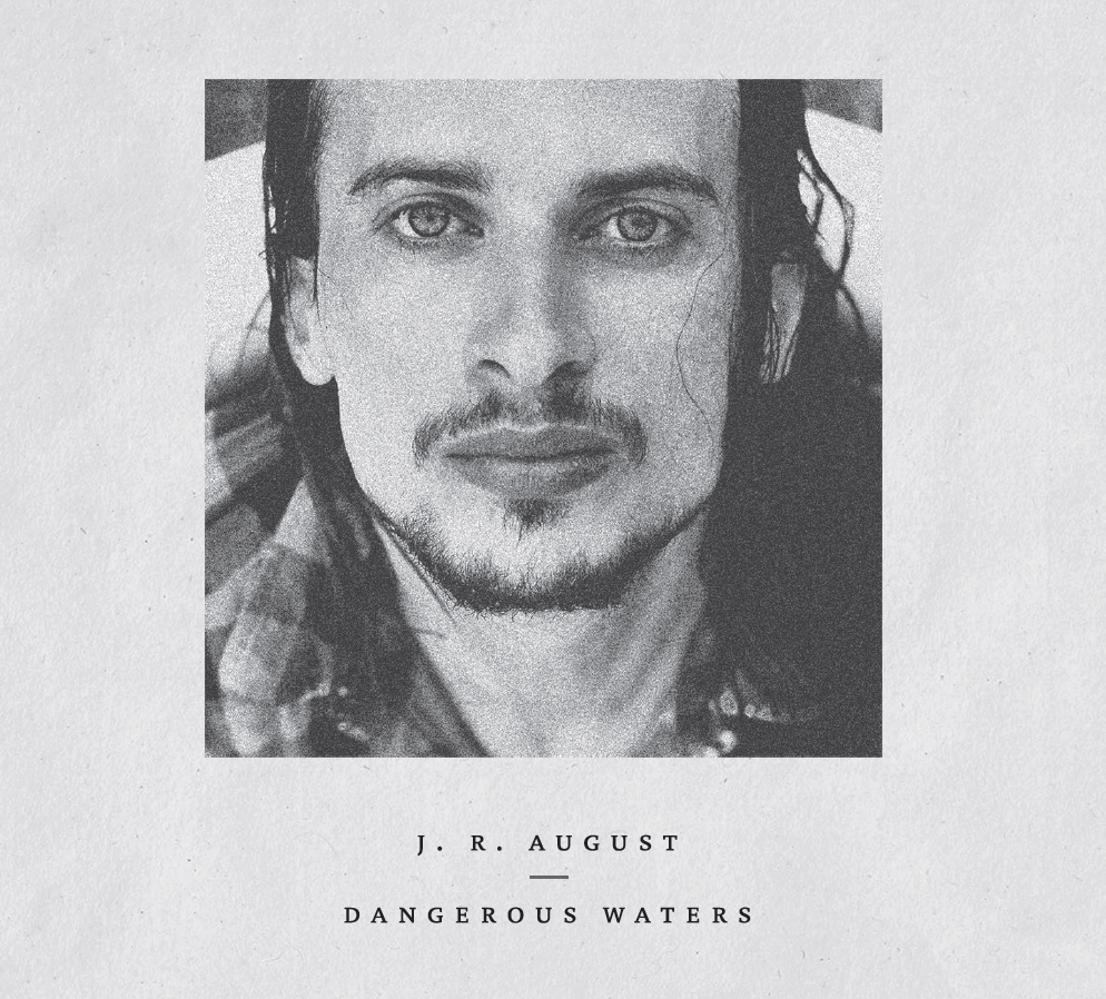 U prodaji je “Dangerous Waters” J.R. Augusta! Glazbenik spreman za svjetske pozornice