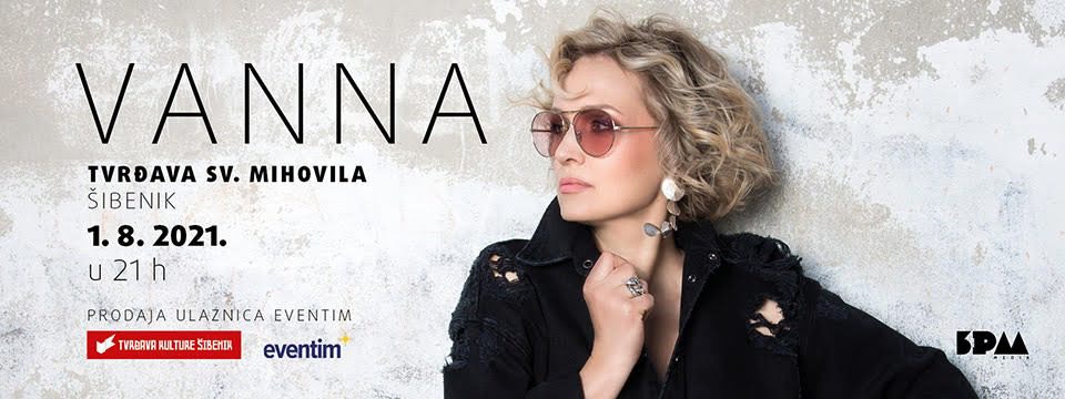 Vanna 1. kolovoza na šibenskoj Tvrđavi sv. Mihovila!