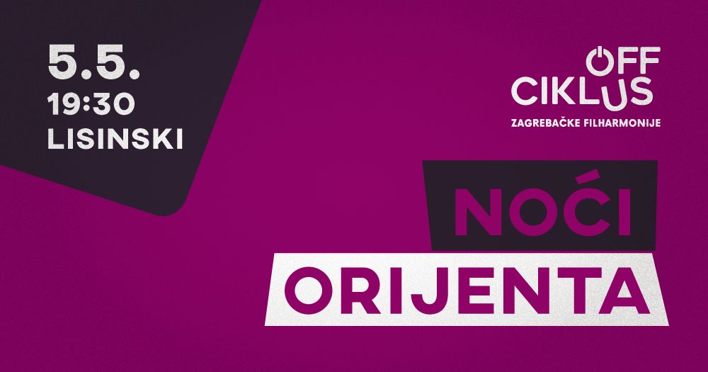 Novi koncert u Off ciklusu – Doživite Noći Orijenta Novi koncert u Off ciklusu – Doživite Noći Orijenta