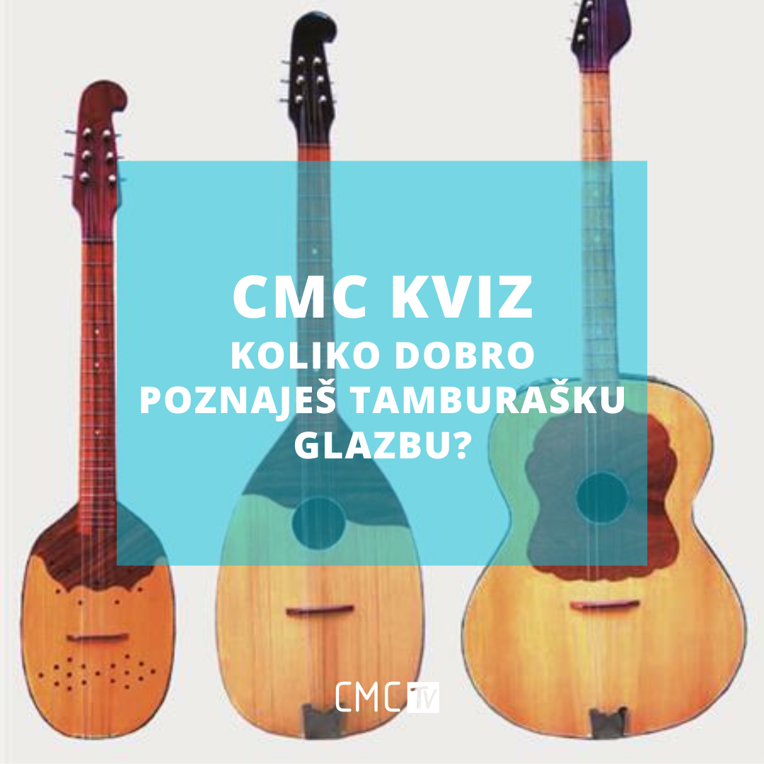 CMC KVIZ – Provjeri koliko dobro poznaješ tamburašku glazbu?