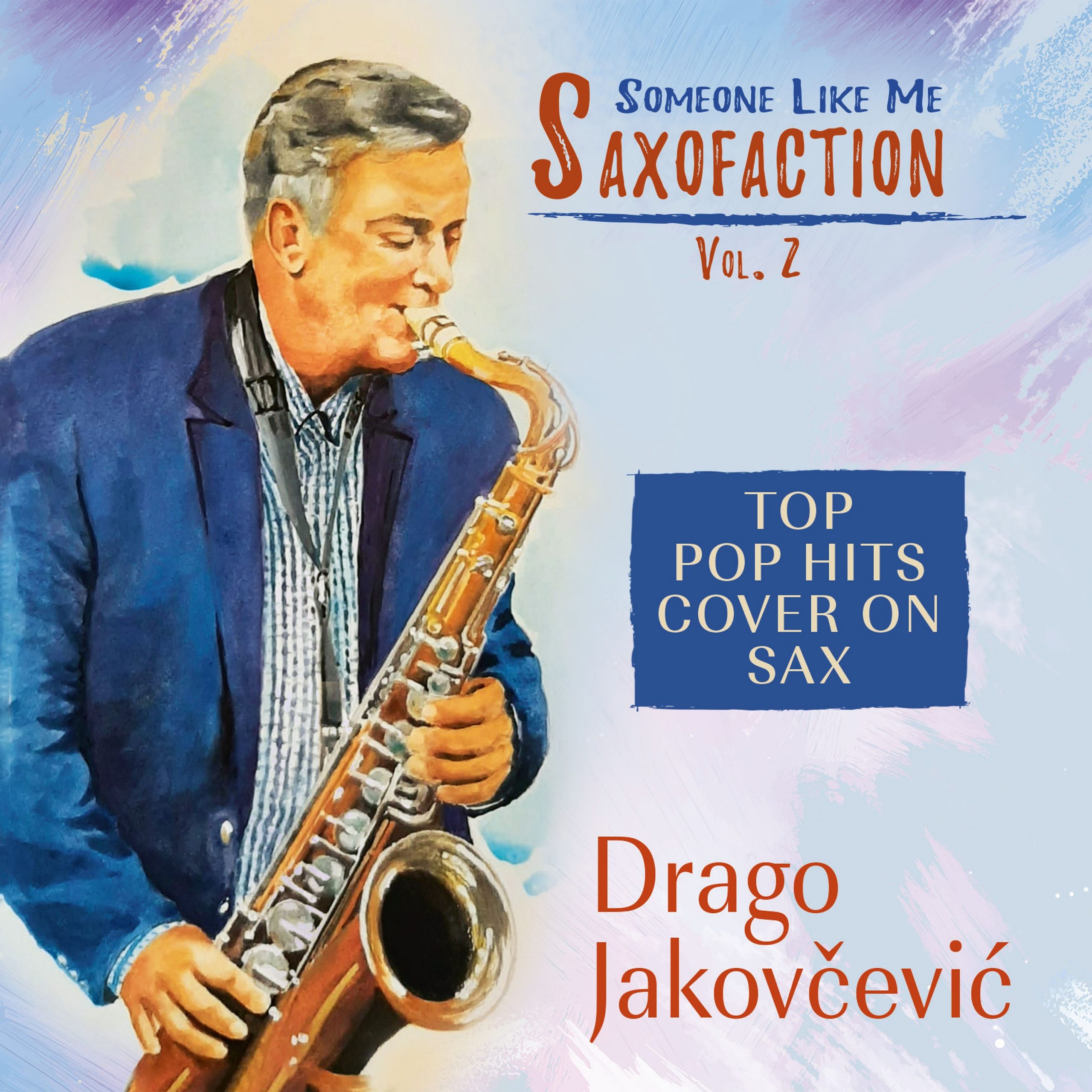 Drago Jakovčević predstavlja novi album “Saxofaction Vol. 2 – Someone like me”