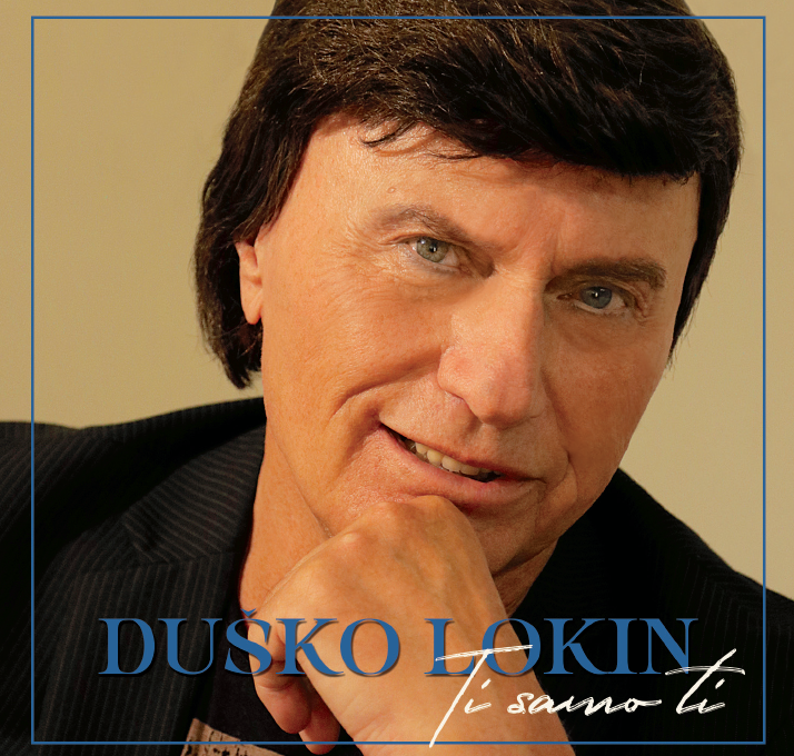 U prodaji je novi album Duška Lokina “Ti samo ti”