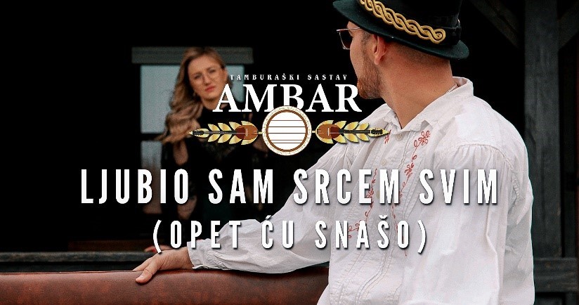 Tamburaški sastav Ambar predstavlja singl “Ljubio sam srcem svim (Opet ću snašo)”