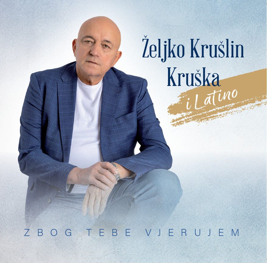 Željko Krušlin Kruška i Latino predstavljaju novi studijski album “Zbog tebe vjerujem”