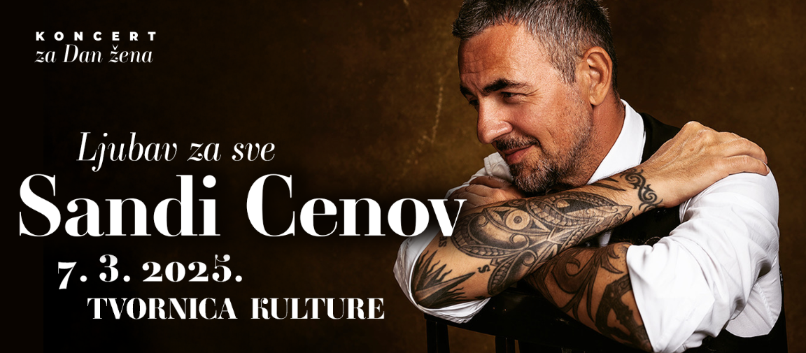 SANDI CENOV – Ljubav za sve, Tvornica kulture