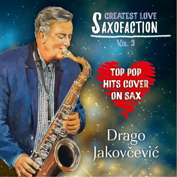 Drago Jakovčević predstavlja treći album “Saxofaction – Greatest Love (Vol. 3)”