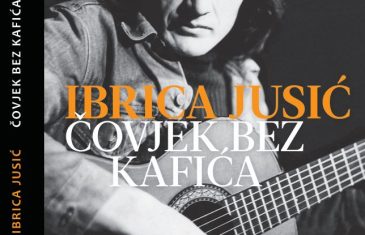 Ibrica Jusić: Čovjek bez kafića – biografija šansonijera s dušom