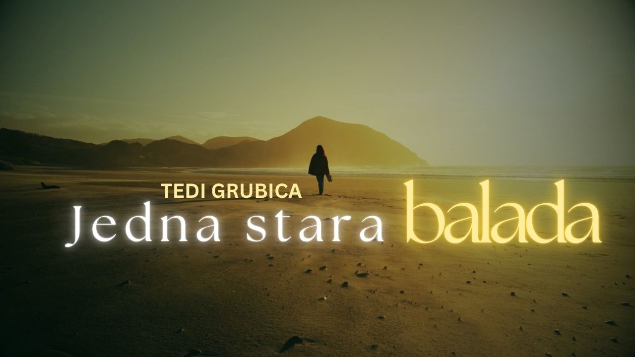 Tedi Grubica donosi emotivnu pjesmu Jedna stara balada Tedi Grubica donosi emotivnu pjesmu Jedna stara balada