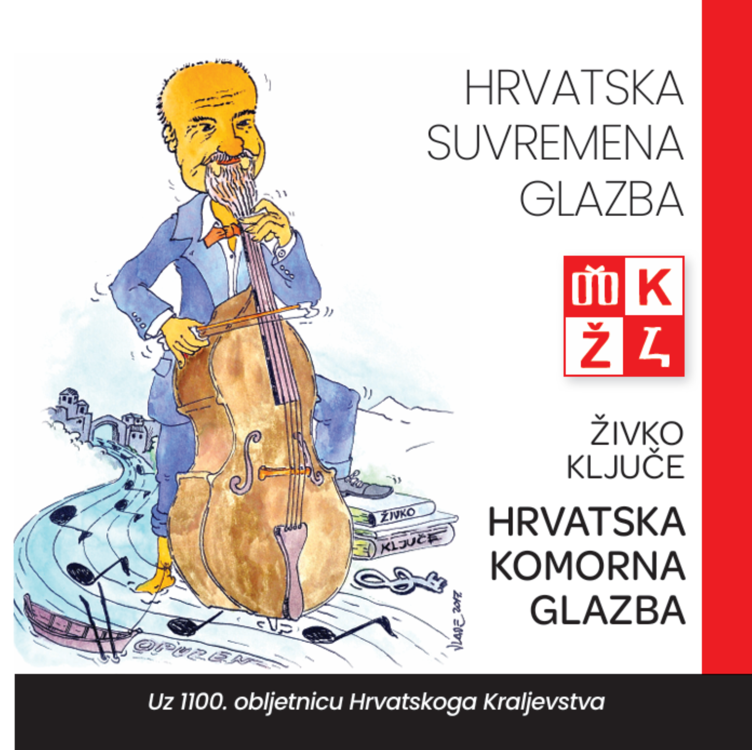 U prodaji je novi album Živko Ključe: Hrvatska komorna glazba, hrvatskog skladatelja, kontrabasista, melografa i pedagoga U prodaji je novi album Živko Ključe: Hrvatska komorna glazba, hrvatskog skladatelja, kontrabasista, melografa i pedagoga
