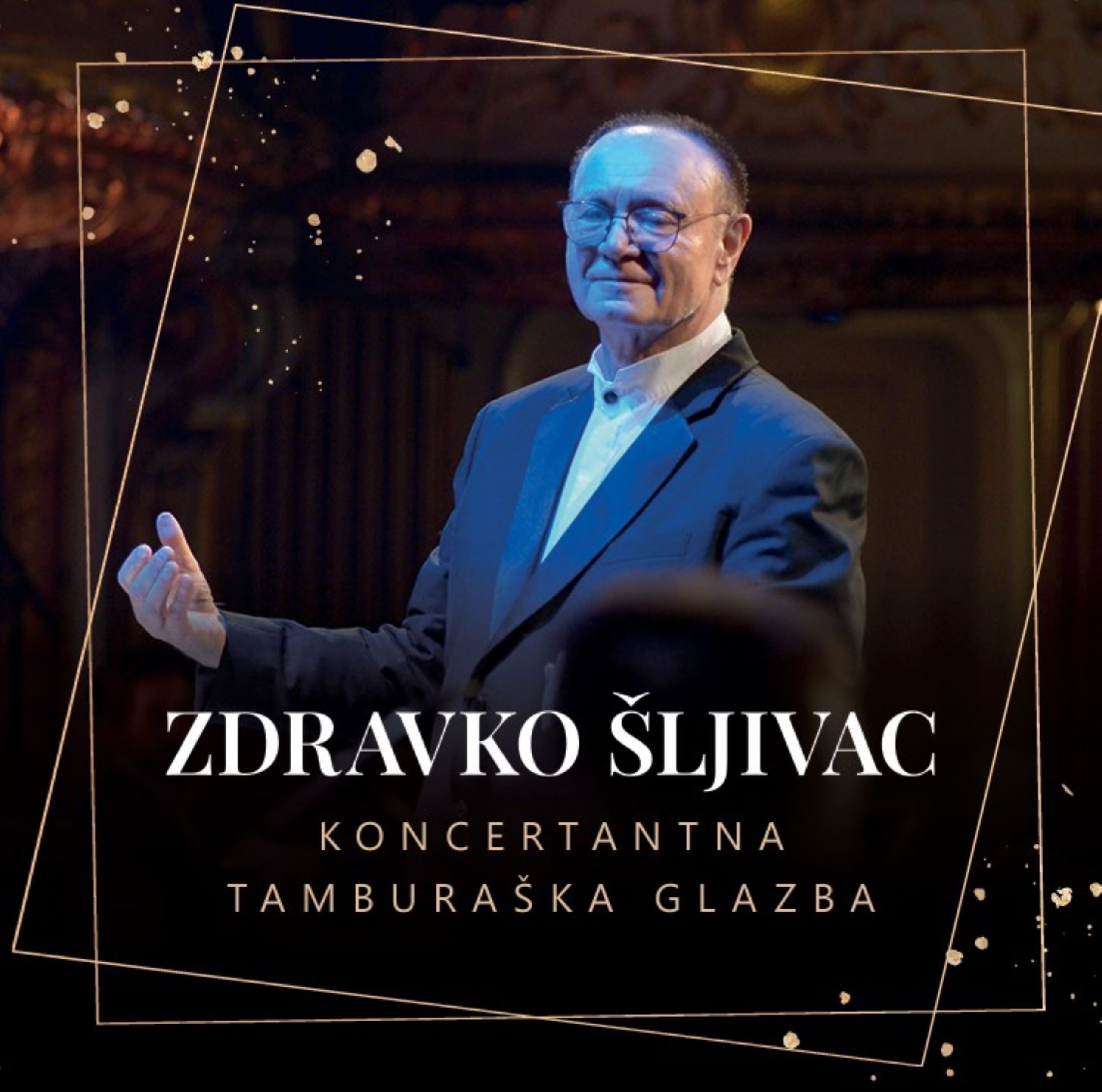 Zdravko Šljivac predstavlja novi album Koncertantna tamburaška glazba Zdravko Šljivac predstavlja novi album Koncertantna tamburaška glazba