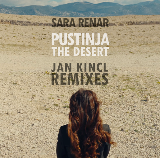 Sara Renar predstavlja četiri nova remixa pjesme Pustinja / The Desert